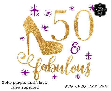 50 And Fabulous Svg Fabulous At 50 Svg 50 And Fab Svg 50th Etsy