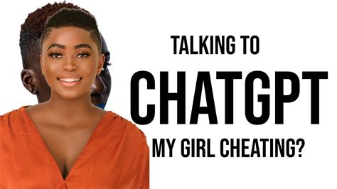 my girl cheating talking to chatgpt youtube