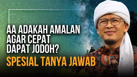 Ini doa agar jodoh mendekat, setelah berusaha mencari. AMALAN AGAR DAPAT JODOH, SPESIAL TANYA JAWAB BERSAMA AA ...