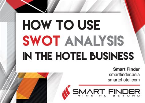 Methods include literature review in relation to competition approach and environmental analysis and focus. How To Use SWOT Analysis In The Hotel Business | Smart Finder