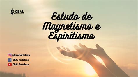 9 Estudo De Magnetismo E Espiritismo Curas E Tipos De Ação Magnética