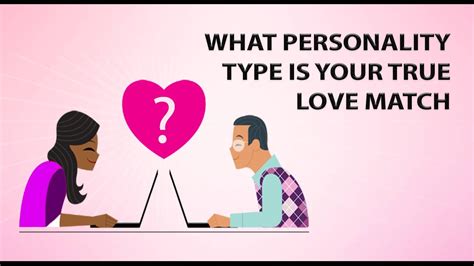 What Personality Type Is Your True Love Match Youtube