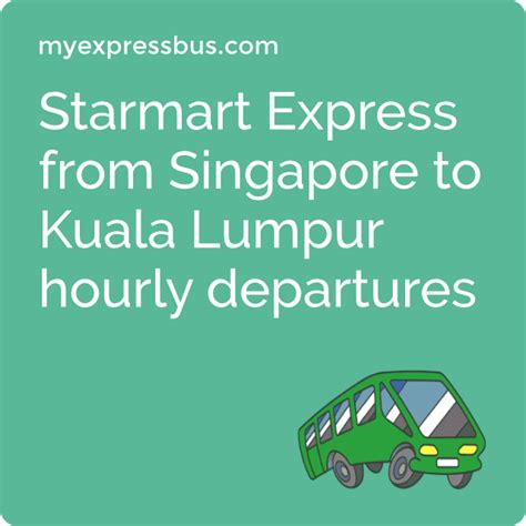 If u don know, there is few assistance there will helping you.if go. Singapore to Kuala Lumpur bus ticket from $10, that's less ...