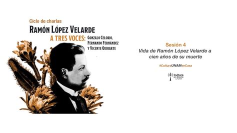 Ramón López Velarde A Tres Voces Sesión 4 Vida De Ramón López