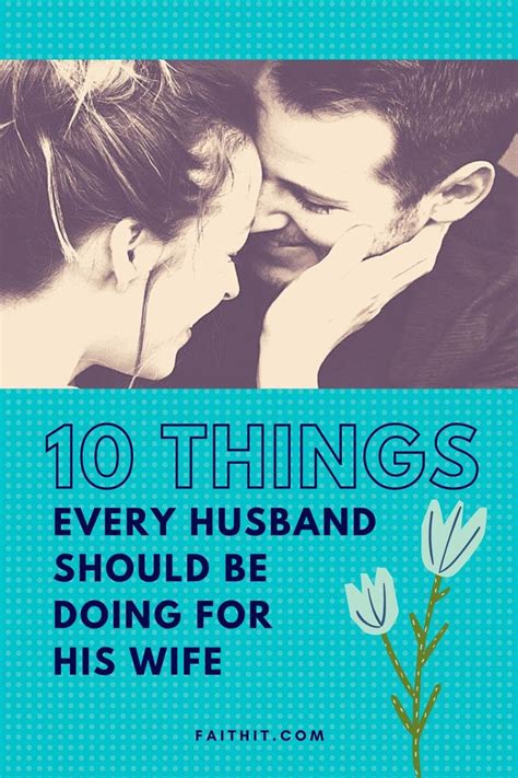 10 Things Every Husband Should Be Doing For His Wife In 2021 Marriage Advice Christian Love