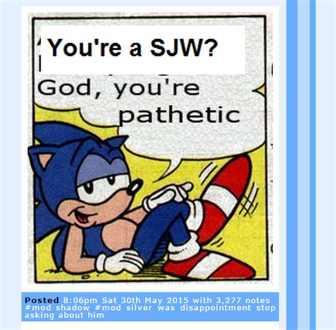 Sonic For Real Justice Alone On A Friday Night God You Re Pathetic Know Your Meme