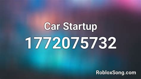Car Startup Roblox Id Roblox Music Codes