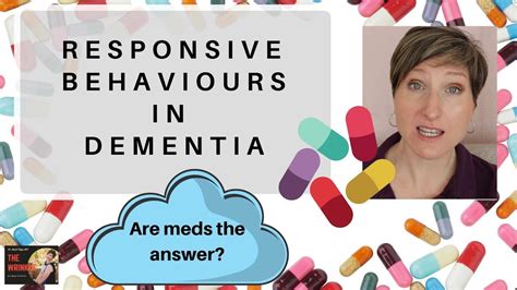 Responsive Behaviours In Dementia Are Meds The Answer Youtube