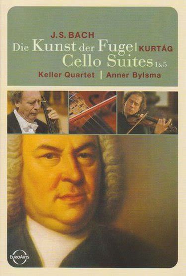 Keller Quartet And Anner Bylsma Js Bach Die Kunst Der Fuge Kurtág