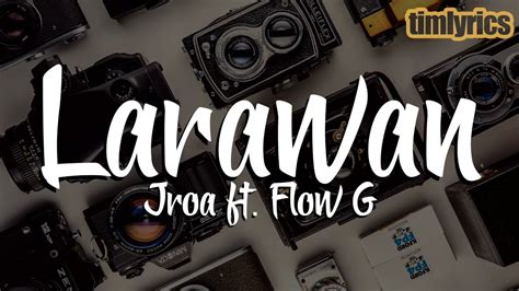 Jroa Ft Flow G Larawan Lyrics Timlyrics Youtube