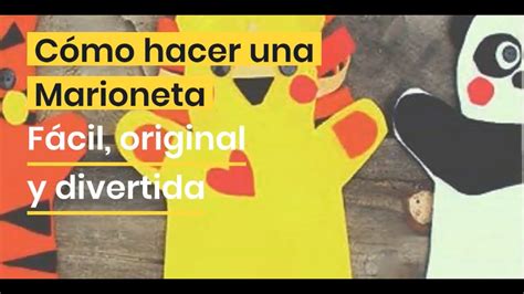 Cómo Hacer Una Marioneta Fácil Original Y Divertida Youtube