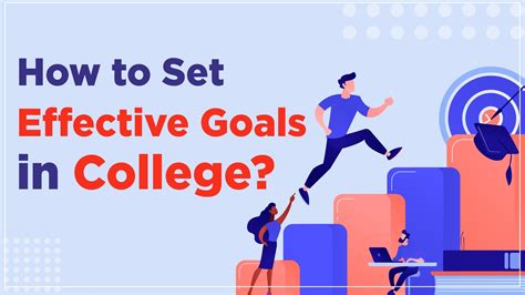 College Goals How To Set Effective Goals In College