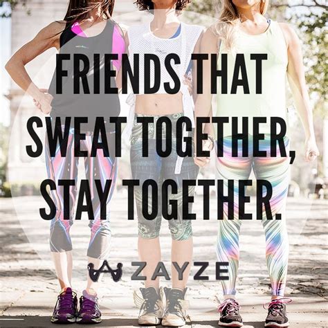 Friends That Sweat Together Stay Together