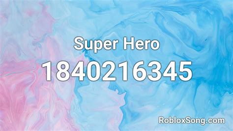 Super Hero Roblox Id Roblox Music Codes