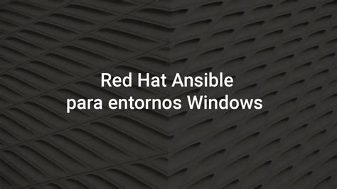Red Hat Ansible Para Entornos Windows Essi Projects