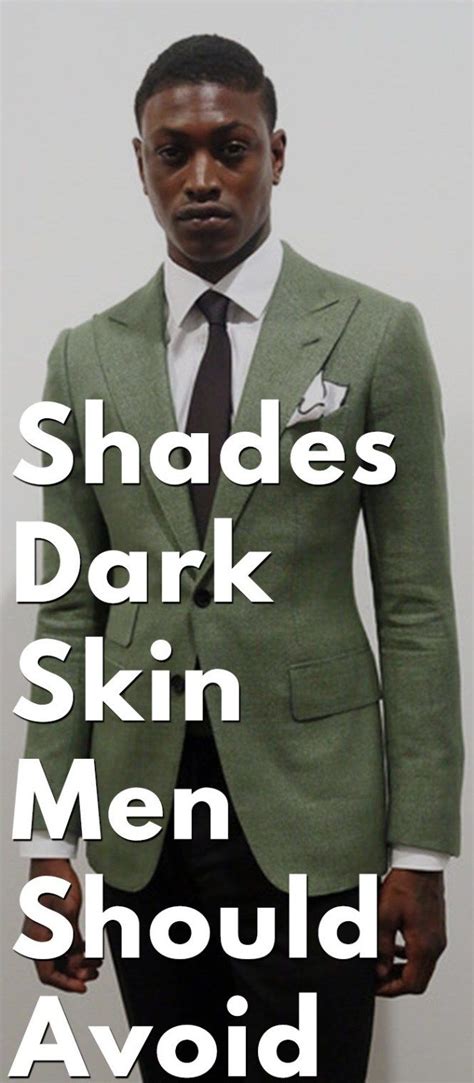 Colour Style Guide For Dark Skin Men Dark Skin Men Black Skin Tones