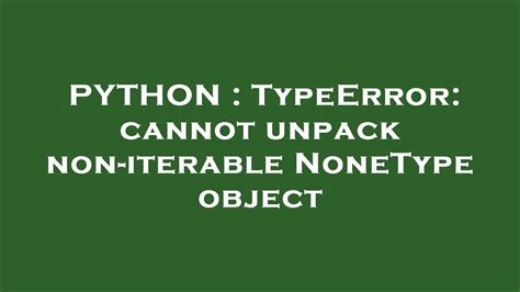 PYTHON TypeError Cannot Unpack Non Iterable NoneType Object YouTube