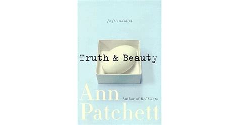 Truth And Beauty A Friendship By Ann Patchett