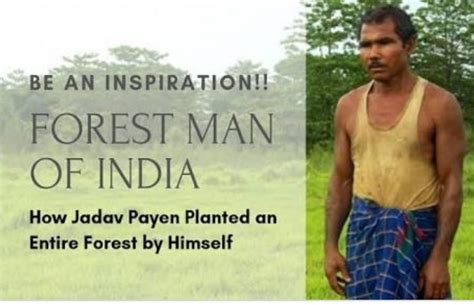 Jadav Payeng The Forest Man Of Assam India