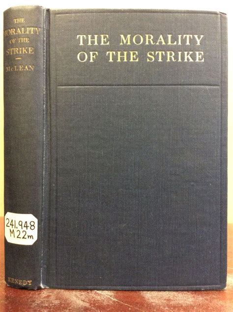 The Morality Of The Strike By Rev Donald Alexander Mclean 1921
