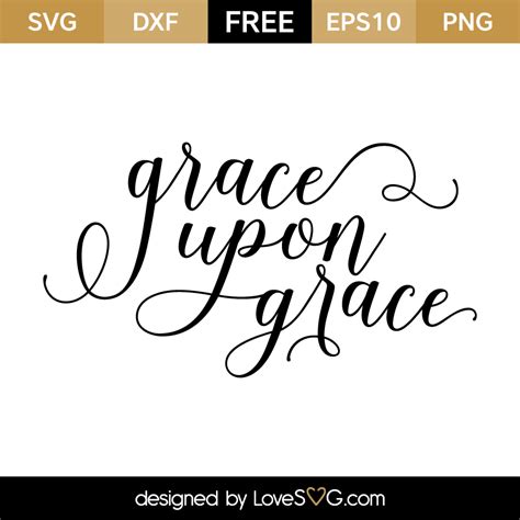 Grace Upon Grace Svg
