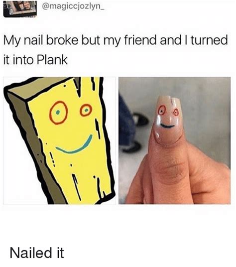 Magiccjozlyn My Nail Broke But My Friend And Turned It Into Plank