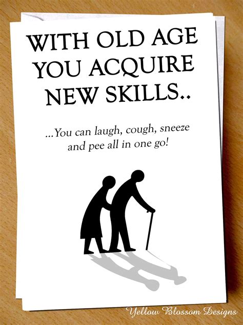 funny birthday card ~ with old age you acquire new skills yellowblossomdesignsltd