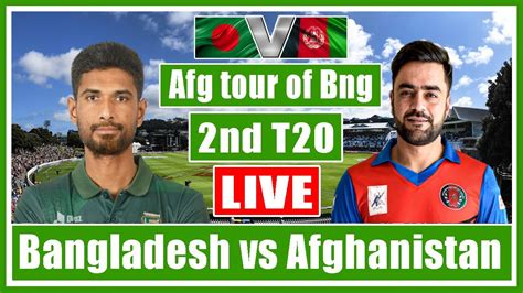 Bangladesh Vs Afghanistan 2nd T20 Live Gtv Live Live Cricket Match