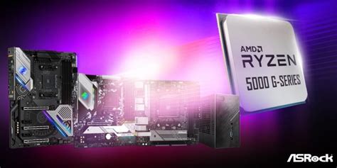 Asrock New Bios Updates To Support Amd Ryzen™ 5000 G Series Desktop