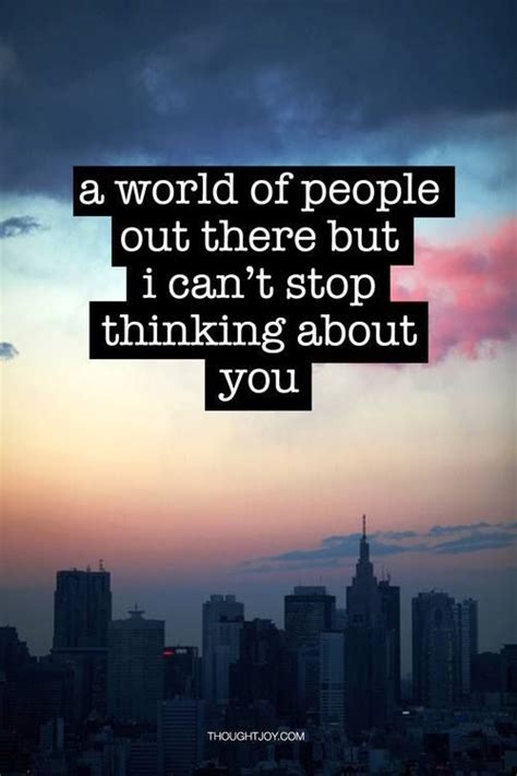 Thinking of you quotes thinking about you quotes. That'd be YOU !!! | Cant stop thinking, Be yourself quotes ...