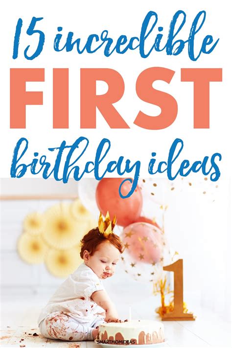 15 Incredible 1 Year Old Birthday Ideas Smart Mom Ideas