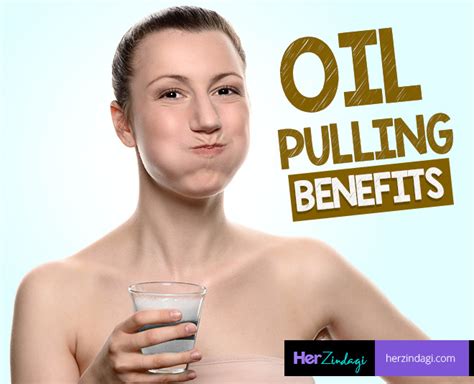 Here Are Some Amazing Benefits Of Oil Pulling You Need To Know HerZindagi