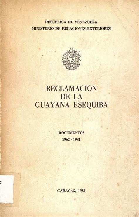 Reclamación De La Guayana Esequiba Documentos 1962 1981 By Biblioteca