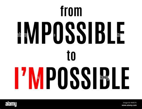 From Impossible To Im Possible Stock Photo Alamy