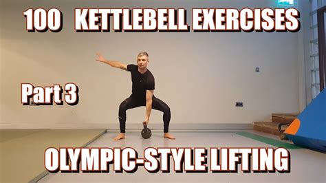 100 Kettlebells Exercises Part 3 Olympic Lifting Youtube