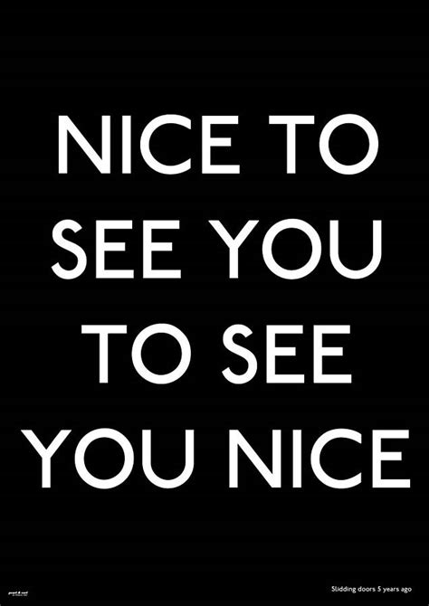 Nice To See You To See You Nice Art Print By Pearl And Earl
