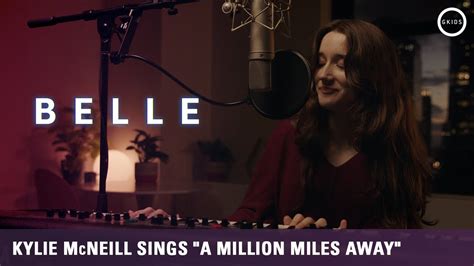 Belle Kylie Mcneill A Million Miles Away Music Video On 4k Collectors Edition Youtube