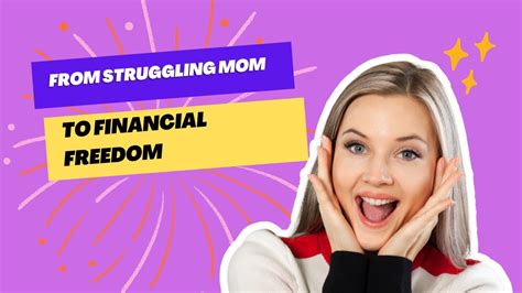 from struggling mom to financial freedom youtube