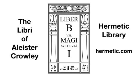 Liber B Vel Magi Sub Figûra I Aleister Crowley Hermetic Library