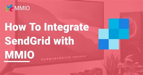 How To Integrate Sendgrid With Mmio