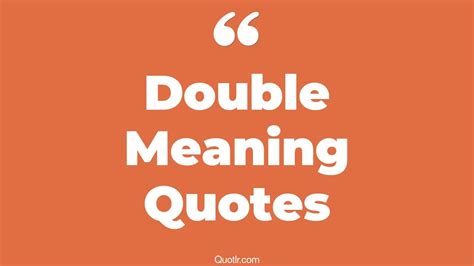 45 fantastic double meaning quotes that will unlock your true potential