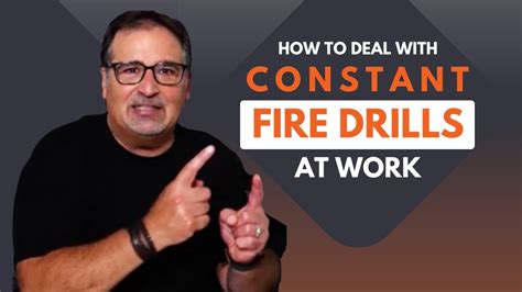 How To Deal With Constant Fire Drills At Work Youtube