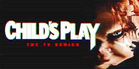 Childs Play Tv Show Release Date Story And Chucky Movie