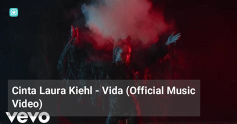 Cinta Laura Kiehl Vida Official Music Video