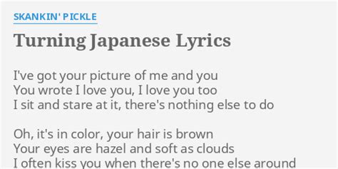 turning japanese lyrics by s in pickle i ve got your picture