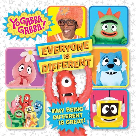 Everyone Is Different Yo Gabba Gabba Series By Kara Mcmahon Style