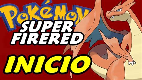 Pokémon Super Fire Red Hack Rom O Início Tenso Youtube