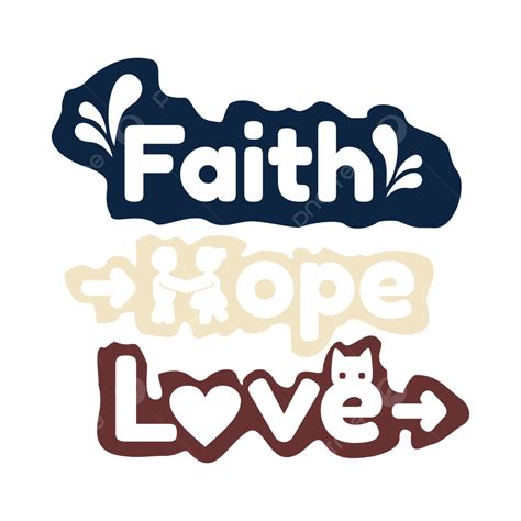 Quote Faith Hope Love Quote Faith Hope Png And Vector With