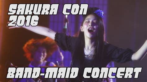 Sakura Con 2016 Band Maid Concert Youtube