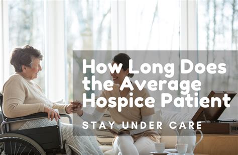 How Long Does The Average Hospice Patient Stay Under Care Bridge Home